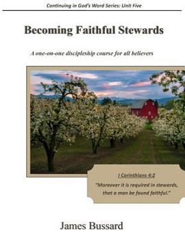 Paperback Becoming Faithful Stewards: A one-on-one discipleship course for all believers Book
