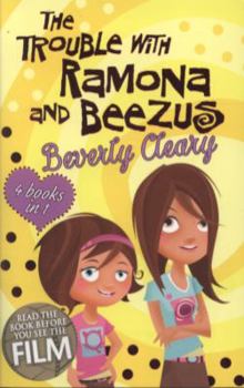 The Trouble with Ramona and Beezus (Beezus and Ramona, #1-4)