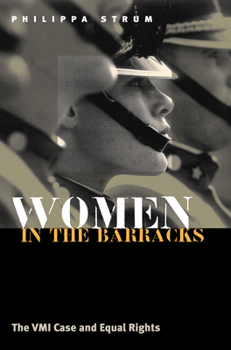 Hardcover Women in the Barracks: The VMI Case and Equal Rights Book