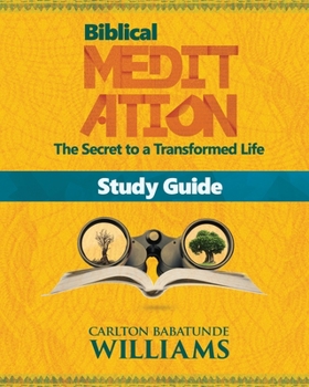 Paperback Biblical Meditation: The Secret to a Transformed Life (Study Guide) Book