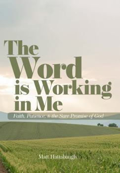 The Word is Working in Me: Faith, Patience, and the Sure Promise of God