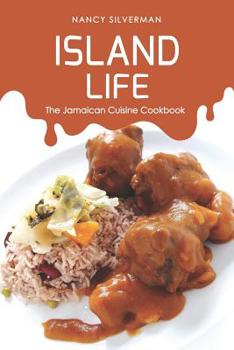Paperback Island Life: The Jamaican Cuisine Cookbook Book