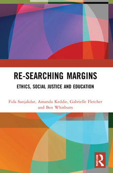 Paperback Re-searching Margins: Ethics, Social Justice, and Education Book
