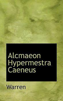 Hardcover Alcmaeon Hypermestra Caeneus Book