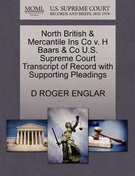 Paperback North British & Mercantile Ins Co V. H Baars & Co U.S. Supreme Court Transcript of Record with Supporting Pleadings Book