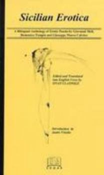 Sicilian Erotica: A Bilingual Anthology of Erotic Poems (Pueti D'arba Sicula, V. 5.) (Pueti D'arba Sicula, V. 5.)