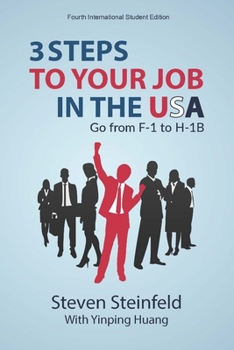 Paperback 3 Steps to Your Job in the USA: Go From F-1 to H-1B Book