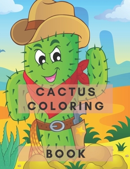 Paperback Cactus Coloring Book: coloring for kids ages 3-6 4-8 4-9 Book