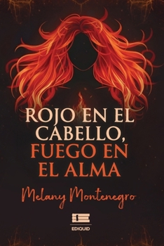 Rojo en el cabello, fuego en el alma (Spanish Edition)