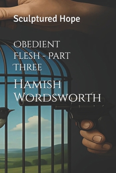 Paperback Obedient Flesh - Part Three: Sculptured Hope Book
