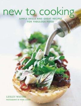 Paperback New to Cooking : Simple Skills and Great Recipes for Fabulous Food Book