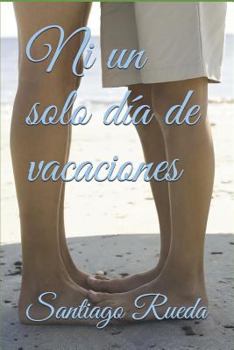 Paperback Ni Un Solo Día de Vacaciones [Spanish] Book