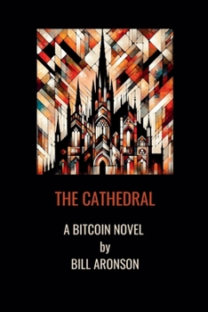 Paperback The Cathedral: A Bitcoin Novel Book