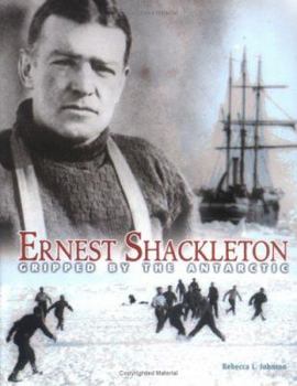 Hardcover Ernest Shackleton: Gripped by the Antarctic Book