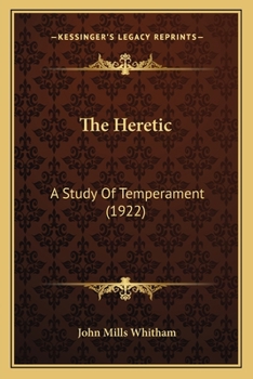 Paperback The Heretic: A Study Of Temperament (1922) Book