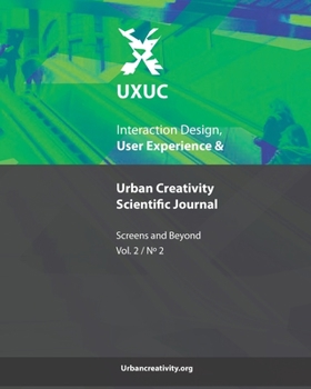 Paperback UXUC - User Experience & Urban Creativity Scientific Journal: Screens and Beyond (Vol 2, N2) Book