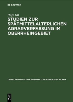 Hardcover Studien Zur Spätmittelalterlichen Agrarverfassung Im Oberrheingebiet [German] Book