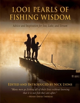 Hardcover 1,001 Pearls of Fishing Wisdom: Advice and Inspiration for Sea, Lake, and Stream Book
