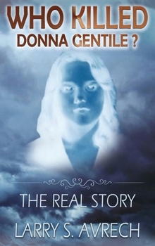 Hardcover Who Killed Donna Gentile: The Real Story Book