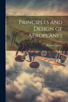 Paperback Principles and Design of Aëroplanes Book