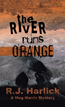 Paperback The River Runs Orange: A Meg Harris Mystery Book