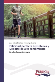 Paperback Felicidad perfecta aristotélica y Deporte de alto rendimiento [Spanish] Book