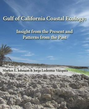 Paperback Gulf of California Coastal Ecology: Insights from the Present and Patterns from the Past Book