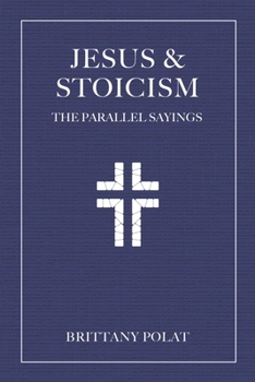Hardcover Jesus and Stoicism: The Parallel Sayings Book