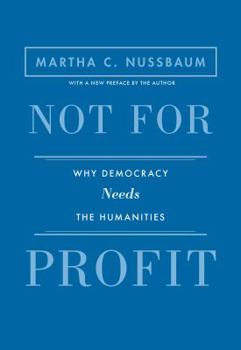 Not for Profit: Why Democracy Needs the Humanities - Book  of the Public Square