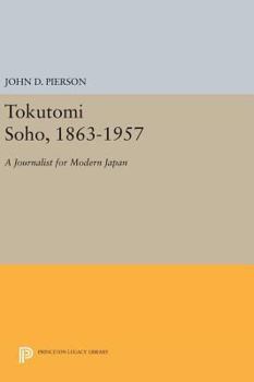 Hardcover Tokutomi Soho, 1863-1957: A Journalist for Modern Japan Book