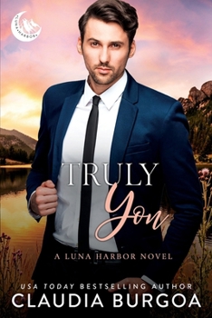 Truly You - Book #4 of the Luna Harbor