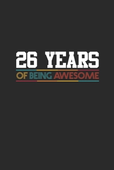 Paperback 26 Years Of Being Awesome: Small Lined Notebook - Awesome Birthday Gift Idea Book