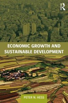 Paperback Economic Growth and Sustainable Development (Routledge Textbooks in Environmental and Agricultural Economics) Book
