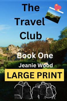 The Travel Club: Book One LARGE PRINT