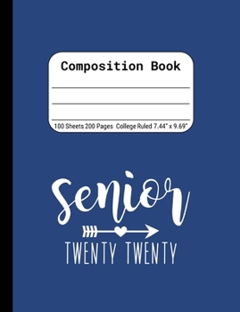 Paperback Senior Twenty Twenty: Blank Composition Notebook for Class of 2020 Seniors, 2020 Graduation Gift, Lined Journal 100 Pages, College Rule Book