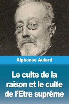 Paperback Le culte de la raison et le culte de l'Etre suprême [French] Book