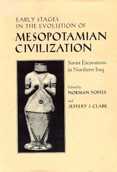 Hardcover Early Stages in the Evolution of Mesopotamian Civilization: Soviet Excavations in Northern Iraq Book