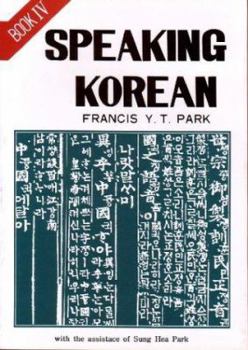 Perfect Paperback Speaking Korean Bk 4: A Guide to Newspaper Editorials (Korean Edition) [Korean] Book