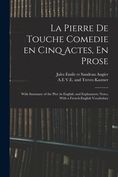 Paperback La Pierre De Touche Comedie En Cinq Actes, En Prose: With Summary of the Plot (in English) and Explanatory Notes, With a French-English Vocabulary Book