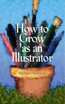 Paperback How to Grow as an Illustrator Book
