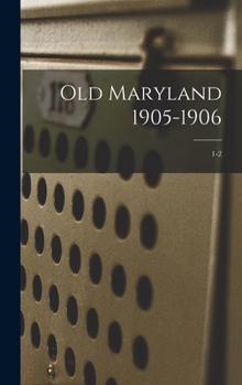 Hardcover Old Maryland 1905-1906; 1-2 Book
