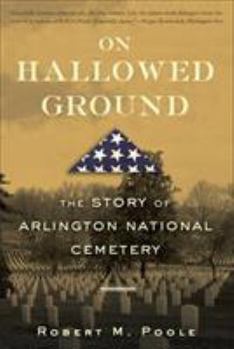 Paperback On Hallowed Ground: The Story of Arlington National Cemetery Book