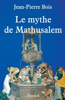 Paperback Le Mythe de Mathusalem [French] Book