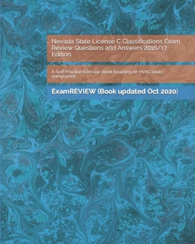 Paperback Nevada State License C Classifications Exam Review Questions and Answers 2016/17 Edition: A Self-Practice Exercise Book focusing on HVAC code complian Book