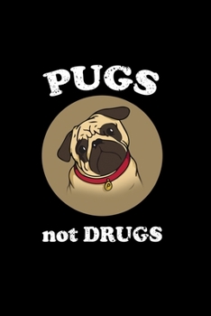 Paperback Pugs Not Drugs!: Food Journal - Track Your Meals - Eat Clean And Fit - Breakfast Lunch Diner Snacks - Time Items Serving Cals Sugar Pro Book