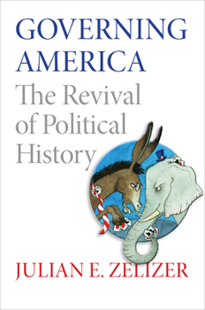 Hardcover Governing America: The Revival of Political History Book