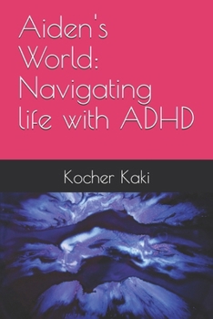 Aiden's World: Navigating life with ADHD
