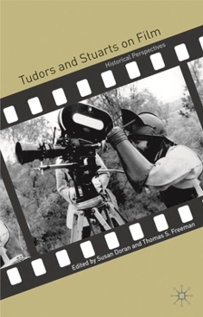 Hardcover Tudors and Stuarts on Film: Historical Perspectives Book