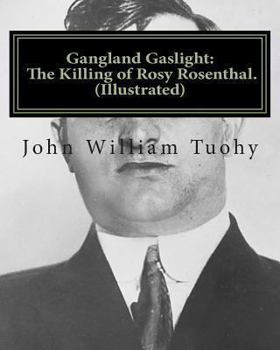 Paperback Gangland Gaslight: The Killing of Rosy Rosenthal. (Illustrated) Book