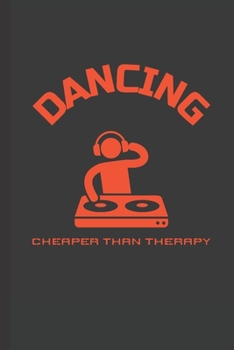 Paperback Dancing Cheaper Than Therapy: Blank Lined Journal Book